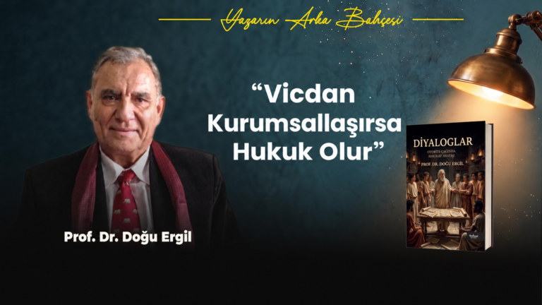 “Otoritenin En Çok Korktuğu Kelime ‘Neden’dir”: Prof. Dr. Doğu Ergil ile “Diyaloglar” Söyleşisi